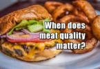 When meat quality matters (or doesn't)