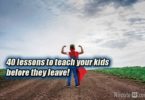 40 lessons to teach your kids before they leave home