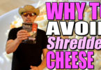 Beware of shredded cheeses {choose block instead!}