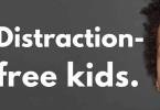 How to Raise Distraction-Free Kids